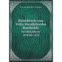 Reisebriefe Felix Mendelssohn Bartholdy